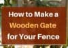 How to Make a Wooden Gate for Your Fence